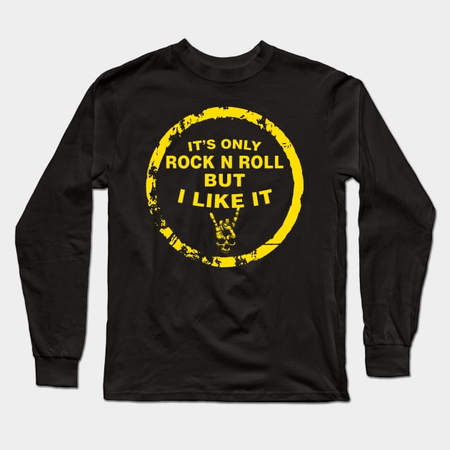 IT’S ONLY ROCK N ROLL BUT I LIKE IT Long Sleeve T-Shirt by Xela Wilma